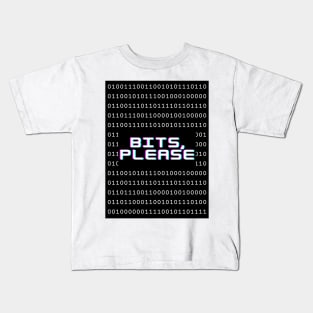 Bits, please Kids T-Shirt